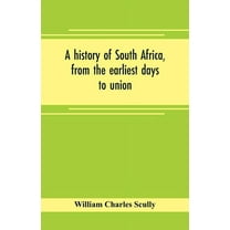 A history of South Africa, from the earliest days to union, (Paperback)