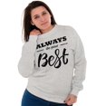 thumbnail image 5 of Always Do Your Best Inspirational Women Crewneck Sweatshirt Brisco Brands M, 5 of 5