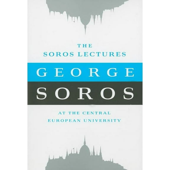 The Soros Lectures: at the Central European University, (Paperback)