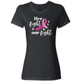 thumbnail image 3 of Inktastic Breast Cancer Awareness Her Fight is our fight Women's T-Shirt, 3 of 5