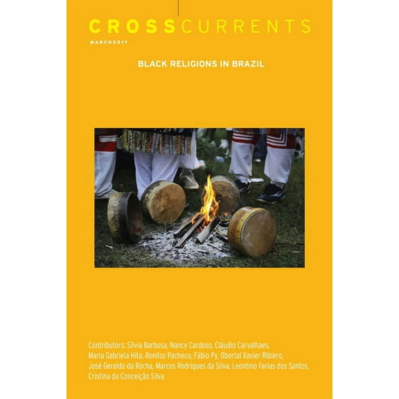 Crosscurrents: Black Religions in Brazil: Volume 67, Number 1, March 2017, (Paperback)