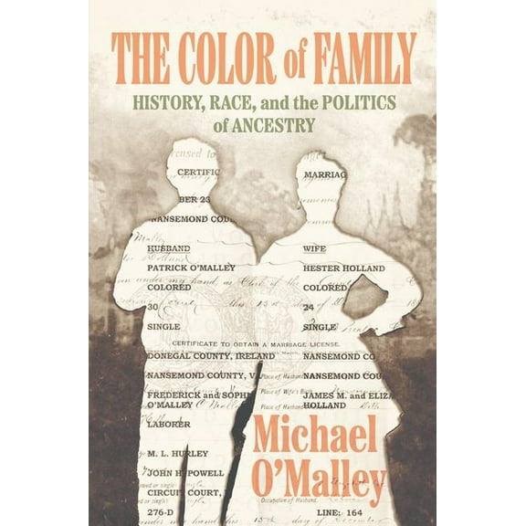 The Color of Family: History, Race, and the Politics of Ancestry, (Hardcover)