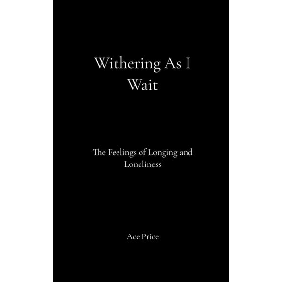 Withering As I Wait, (Paperback)