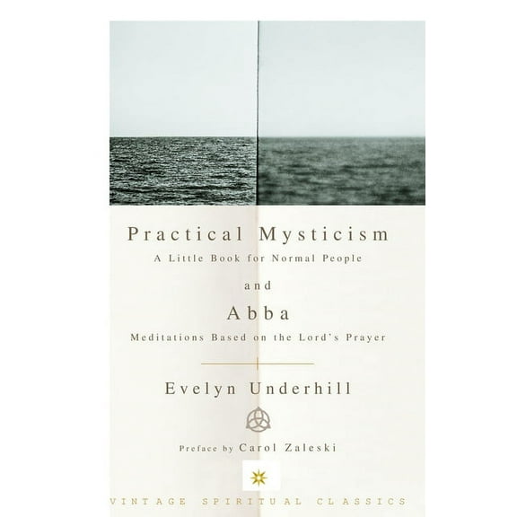 Practical Mysticism: A Little Book for Normal People and Abba: Meditations Based on the Lord's Prayer, (Paperback)