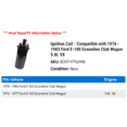 thumbnail image 2 of Ignition Coil - Compatible with 1976 - 1983 Ford E-100 Econoline Club Wagon 5.8L V8 1977 1978 1979 1980 1981 1982, 2 of 2