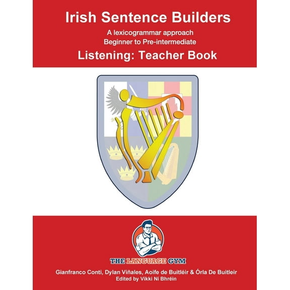 The Language Gym - Sentence Builder Book IRISH SENTENCE BUILDERS - B to Pre - LISTENING - TEACHER, (Paperback)