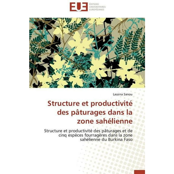 Omn.Univ.Europ.: Structure et productivité des pâturages dans la zone sahélienne (Paperback)