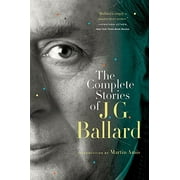 The Complete Stories of J. G. Ballard (Paperback)