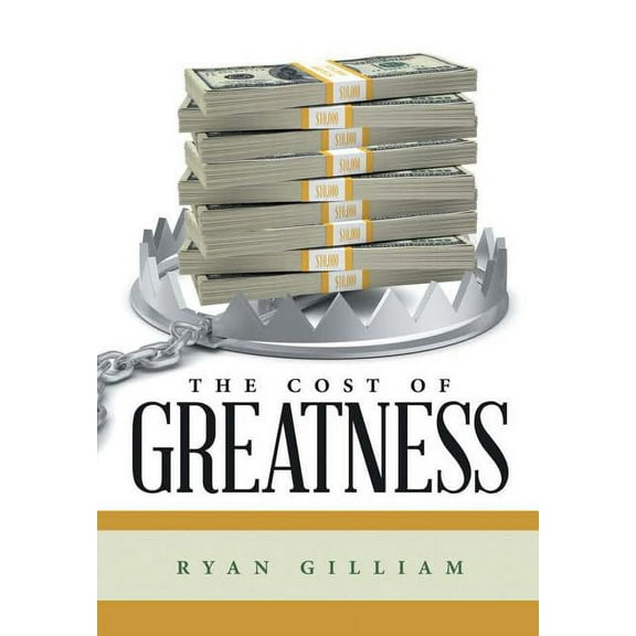 The Cost of Greatness, (Hardcover)