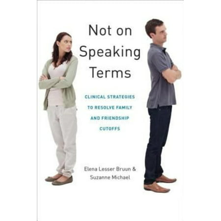 Not on Speaking Terms: Clinical Strategies to Resolve Family and Friendship Cutoffs
