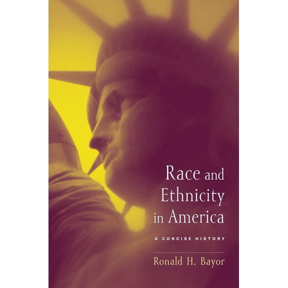Race and Ethnicity in America: A Concise History, (Paperback)
