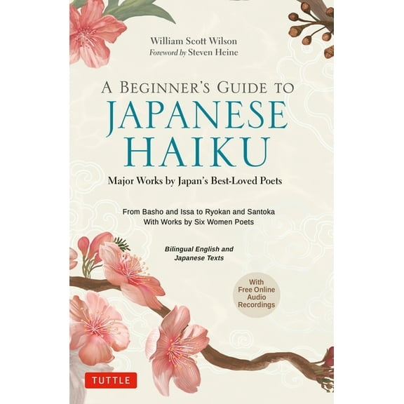 A Beginner's Guide to Japanese Haiku: Major Works by Japan's Best-Loved Poets - From Basho and Issa to Ryokan and Santok, (Hardcover)