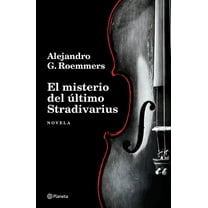 El Misterio del Ãltimo Stradivarius (Novela) / The Mystery of the Last Stradivarius (a Novel), (Paperback)