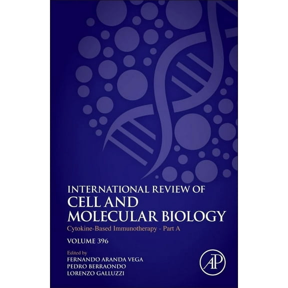 International Review of Cell and Molecul Cytokine-Based Immunotherapy - Part a: Volume 396, Book 396, (Hardcover)
