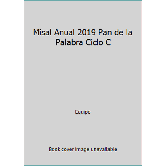 Pre-Owned Misal Anual 2019 Pan de la Palabra Ciclo C (Paperback) 0016659716 9780016659713