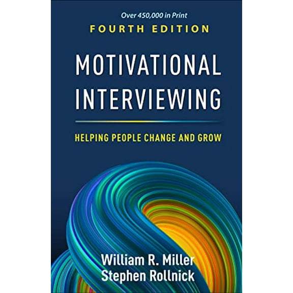 Pre-Owned Motivational Interviewing: Helping People Change and Grow (Applications of Motivational Interviewing Series), 9781462552795, 146255279X, Hardcover, Fourth edition