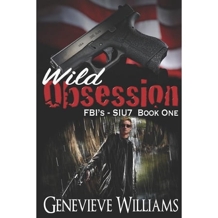 Wild Obsession: FBI s SIU7 Series Book 1 (Paperback) by Genevieve Williams