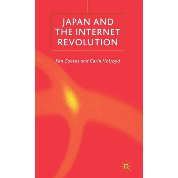Japan and the Internet Revolution, (Hardcover)