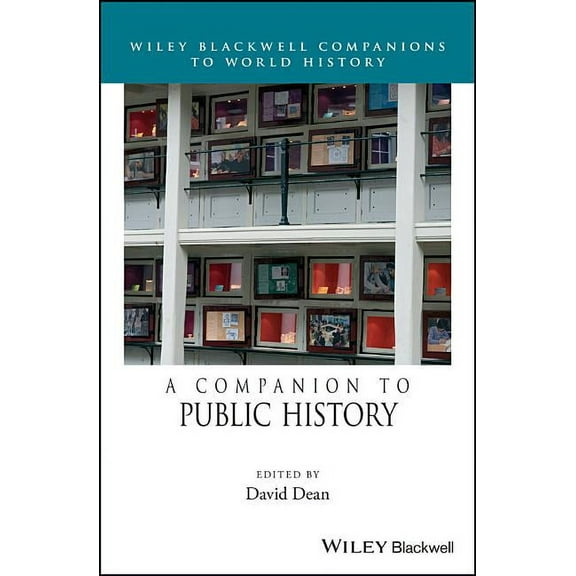 Wiley Blackwell Companions to World Hist A Companion to Public History, (Hardcover)