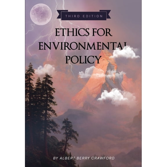 Ethics for Environmental Policy, (Paperback)
