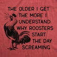 thumbnail image 2 of Womens The Older I Get The More I Understand Why Roosters Start The Day Screaming T Shirt Womens Graphic Tees, 2 of 9
