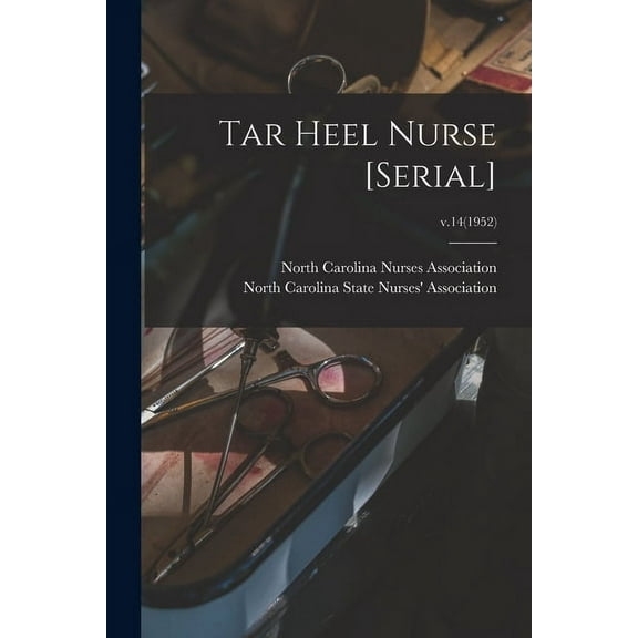 Tar Heel Nurse [serial]; v.14(1952), (Paperback)