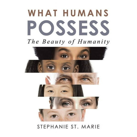 What Humans Possess: The Beauty of Humanity (Paperback)