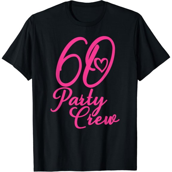 60 Party Crew Pink Matching Group Women 60Th Birthday Men Women T-Shirt