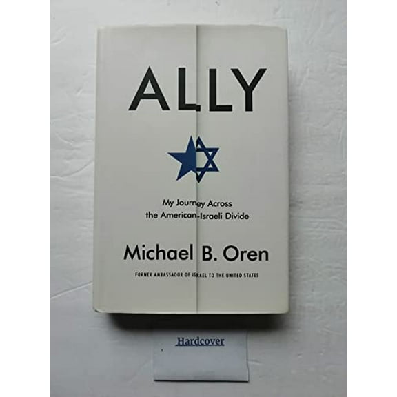 Pre-Owned Ally: My Journey Across the American-Israeli Divide, 9780812996418, 0812996410, Hardcover, 1 edition