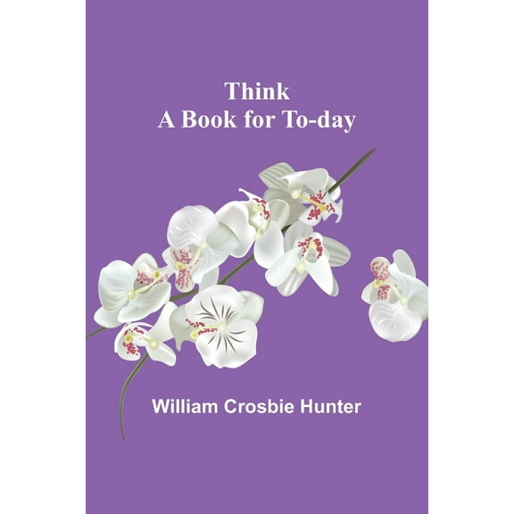 Think: A Book for To-day, (Paperback)
