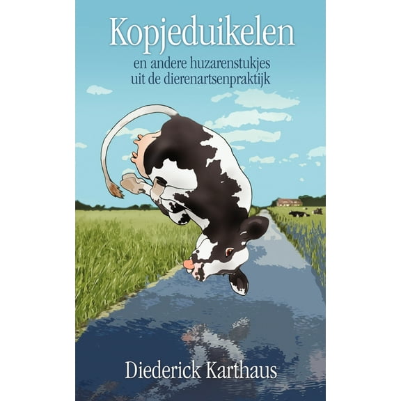 Kopjeduikelen: En Andere Huzarenstukjes Uit de Dierenartsenpraktijk (Paperback)