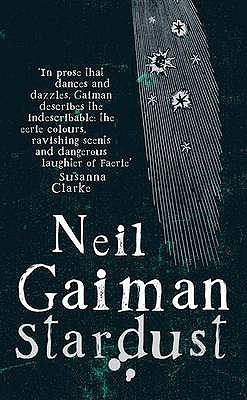 Stardust by Neil Gaiman Stardust by Neil Gaiman
