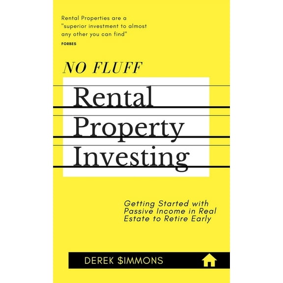 No Fluff Rental Property Investing : Getting Started with Passive Income in Real Estate to Retire Early (Paperback)