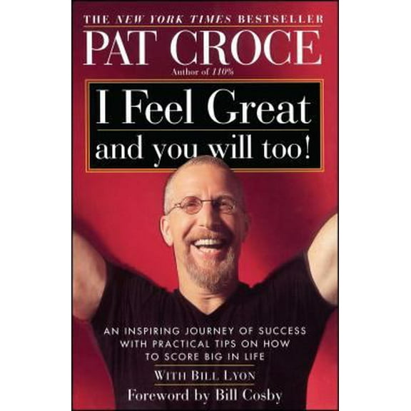 Pre-Owned I Feel Great and You Will Too!: An Inspiring Journey of Success with Practical Tips on How to Score Big in Life (Paperback) 074322213X 9780743222136