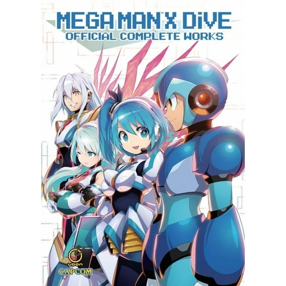 Mega Man Official Complete Works Mega Man X Dive: Official Complete Works (Hardcover), (Hardcover)