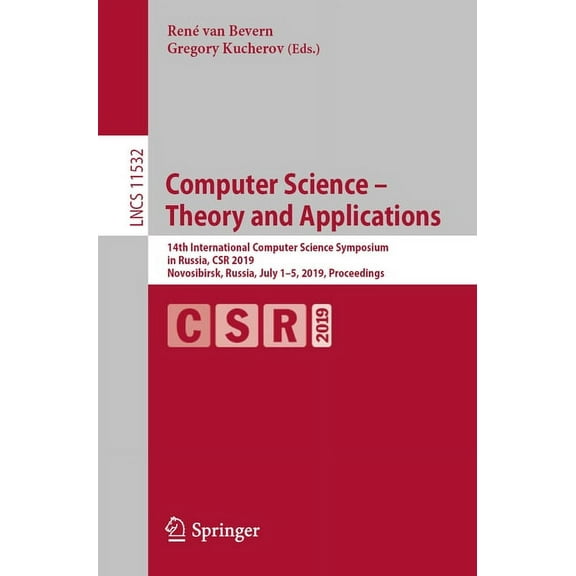 Computer Science - Theory and Applications: 14th International Computer Science Symposium in Russia, Csr 2019, Novosibir, (Paperback)
