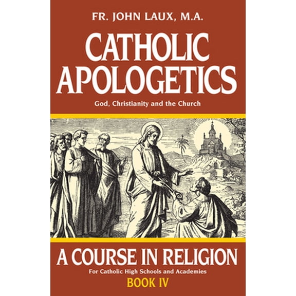 Pre-Owned Catholic Apologetics: A Course in Religion - Book IV (Paperback) 0895553945 9780895553942