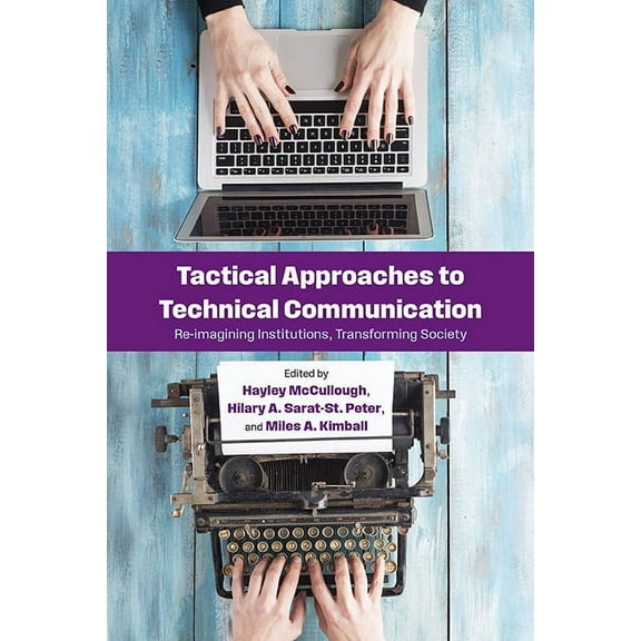 Suny Series, Studies in Technical Commun Tactical Approaches to Technical Communication: Reimagining Institutions, Transforming Society, (Hardcover)