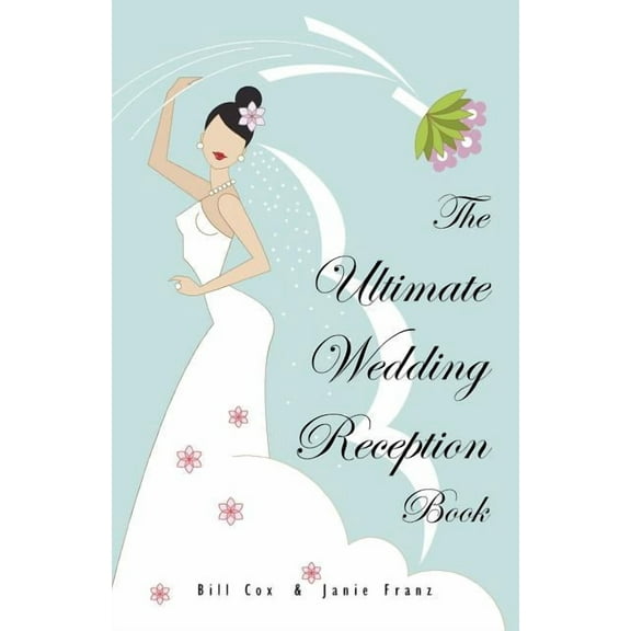 The Ultimate Wedding Reception Book (Paperback)