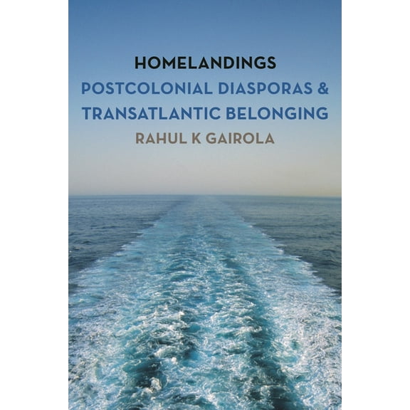 Homelandings : Postcolonial Diasporas and Transatlantic Belonging (Hardcover)
