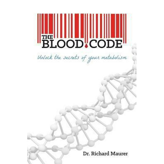 Pre-Owned The Blood Code: Unlock the Secrets of Your Metabolism (Paperback) 0991218108 9780991218103