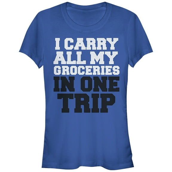 Junior's CHIN UP I Carry All My Groceries in One Trip  Graphic Tee Royal Blue 2X Large