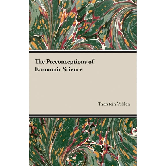 The Preconceptions of Economic Science, (Paperback)