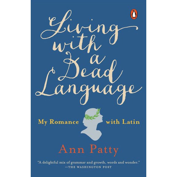 Living with a Dead Language: My Romance with Latin, (Paperback)