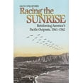 thumbnail image 1 of Pre-Owned Racing the Sunrise: Reinforcing America's Pacific Outposts, 1941-1942 (Hardcover) 1591149568 9781591149569, 1 of 1