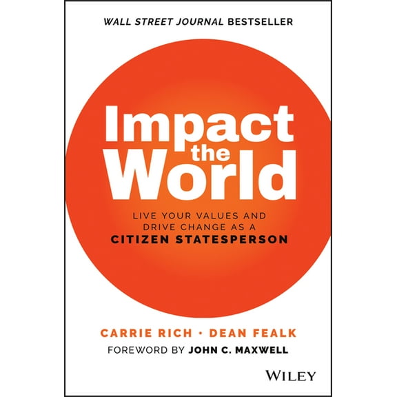 Impact the World: Live Your Values and Drive Change as a Citizen Statesperson, (Hardcover)