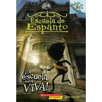 Escuela de Espanto Escuela de Espanto #1: ¡La Escuela Está Viva! (the School Is Alive): Volume 1, Book 1, (Paperback)