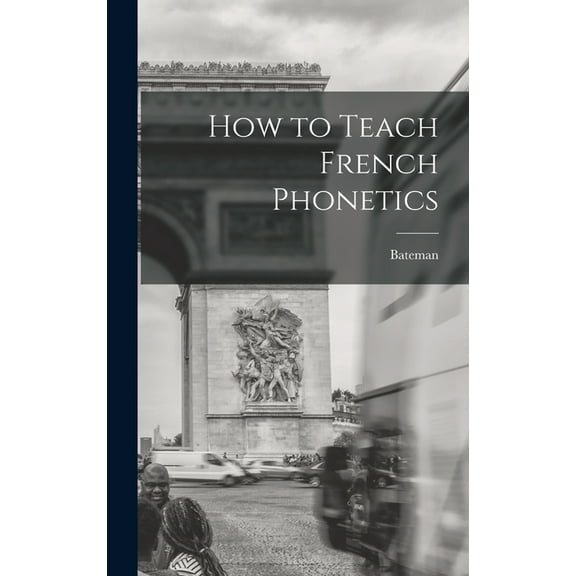 How to Teach French Phonetics, (Hardcover)