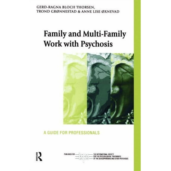 International Society for Psychological  Family and Multi-Family Work with Psychosis: A Guide for Professionals, (Paperback)