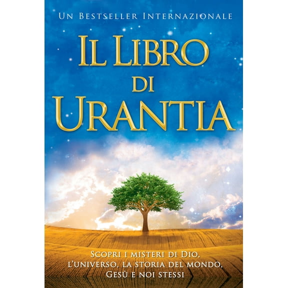 Il Libro Di Urantia / The Urantia Book: Rivelare I Misteri Di Dio, l'Universo, La Storia del Mondo, Gesù E La Nostr, (Paperback)